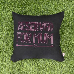 Reserved For Mum Pillow