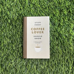 Stuff Every Coffee Lover Should Know Book
