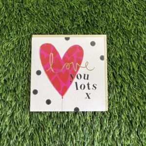 Love you Lots x Card