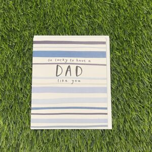 So Lucky To Have A Dad Like You Card