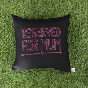 Reserved for Mum Pillow