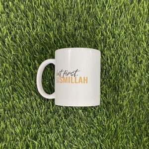 But First Bismillah Mug